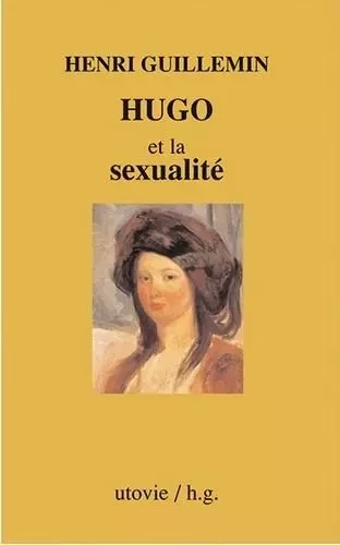 Hugo et la sexualite - GUILEMIN HENRI - Utovie