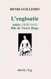 L'engloutie adele (1830-1915), fille de victor hugo