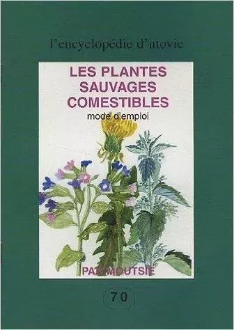 Les plantes sauvages comestibles mode d'emploi -  Moutsie - Utovie