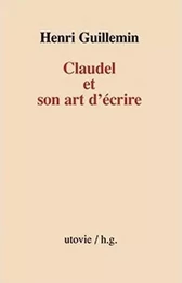 Claudel et son art d'ecrire