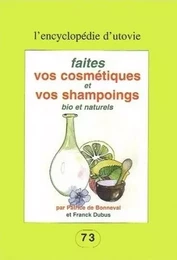 Faites vos cosmetiques et vos champoings bio et naturels