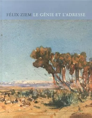 Felix Ziem Le Genie Et L'Adresse - Lucienne Del'Furia - ARNAUD BIZALION