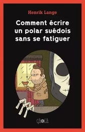 Comment écrire un polar suédois sans se fatiguer