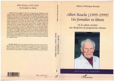 Albert Bouche (1909-1999) - Monique Bouche - Editions L'Harmattan