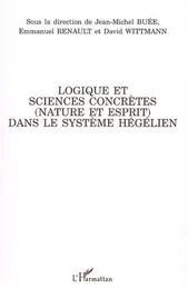 Logique et sciences concrètes (nature et esprit) dans le système hégélien