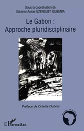 Le Gabon : approche pluridisciplinaire