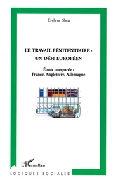 Le travail pénitentiaire : un défi européen