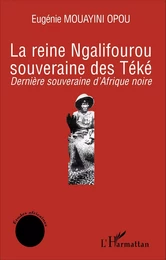 La reine Ngalifourou souveraine des Téké