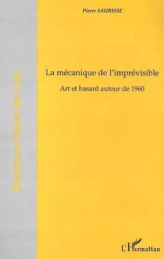 La mécanique de l'imprévisible - Pierre Saurisse - Editions L'Harmattan