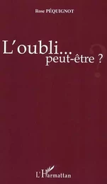 L'oubli... peut-être ?