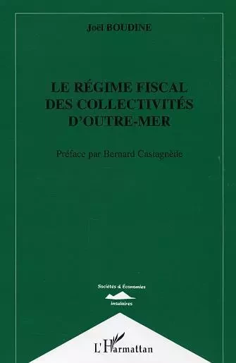 Le régime fiscal des collectivités d'outre-mer - Joël Boudine - Editions L'Harmattan