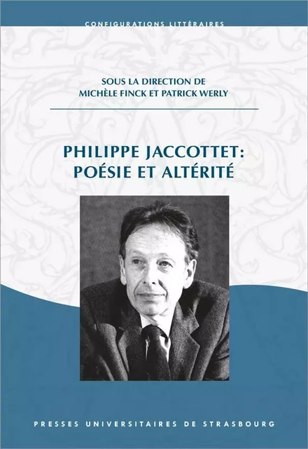 Philippe jaccottet : poésie et altérité -  Finck . werly (dir.) - PU STRASBOURG