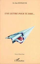 Une lettre pour te dire...