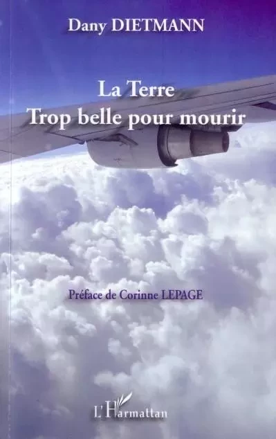 La terre trop belle pour mourir - Dany Dietmann - Editions L'Harmattan