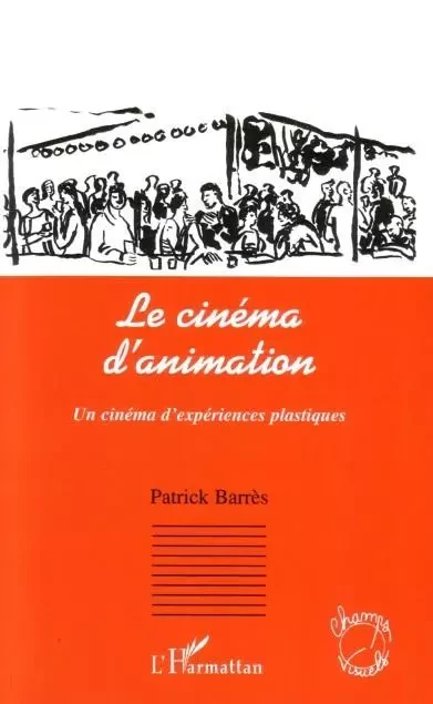 Le cinéma d'animation - Patrick Barrès - Editions L'Harmattan