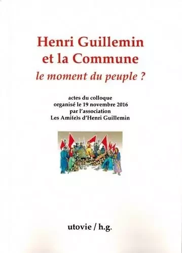 Henri guillemin et la commune - le moment du peuple ? - GUILLEMIN HENRI - Utovie