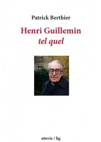 henri guillemin tel quel - Patrick Berthier - Utovie