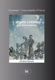 L'argent colloidal une force majeure