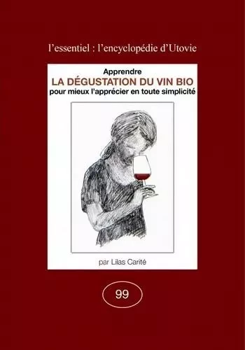 La Dégustation du vin bio - Lilas Carité - Utovie