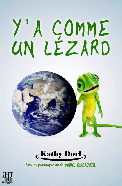 Y'a comme un lézard - Kathy Dorl - HELENE JACOB