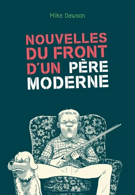 Nouvelles du front d'un père moderne - Mike Dawson - Çà et là