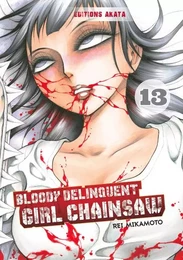 Bloody Delinquent Girl Chainsaw - tome 13