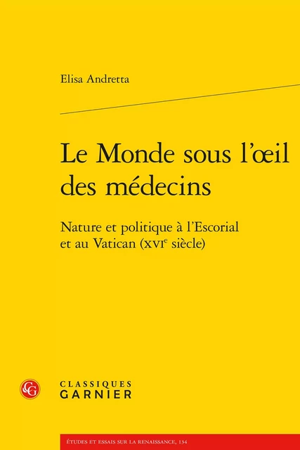 Le Monde sous l'oeil des médecins - Elisa Andretta - CLASSIQ GARNIER