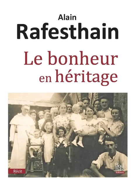 Le Bonheur en héritage - Alain Rafesthain - BOUINOTTE