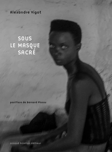 Sous le masque sacré -  - ARNAUD BIZALION