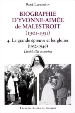 Biographie d'Yvonne-Aimée de Malestroit (1901-1951) - René Laurentin - F X DE GUIBERT