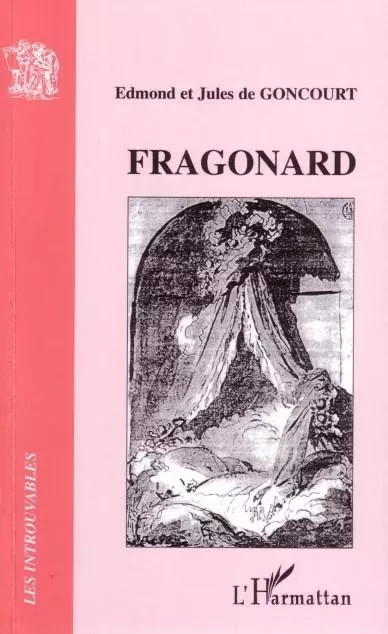 Fragonard - Jules De Goncourt, Edmond deGoncourt - Editions L'Harmattan