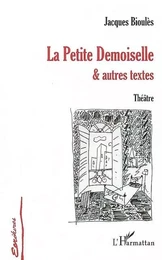 La Petite Demoiselle et autres textes