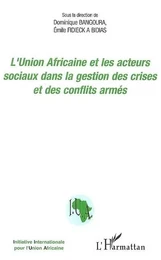 L'Union Africaine et les acteurs sociaux dans la gestion des crises et des conflits armés