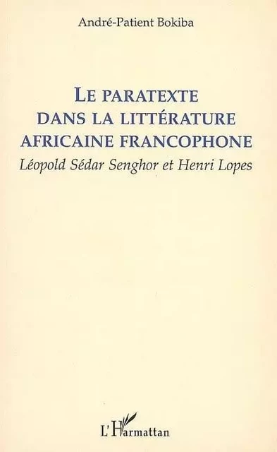 Le paratexte dans la littérature africaine francophone - André-Patient Bokiba - Editions L'Harmattan