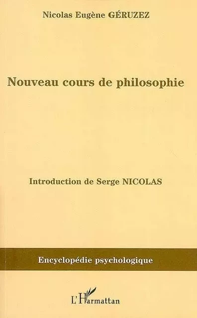 Nouveau cours de philosophie - Nicolas Eugène Geruzez - Editions L'Harmattan