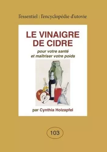 Le vinaigre de cidre - Cynthia Holzapfel - Utovie