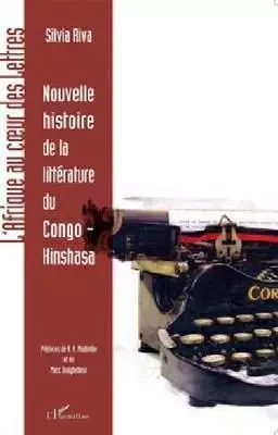 Nouvelle histoire de la littérature du Congo-Kinshasa - Silvia Riva - Editions L'Harmattan