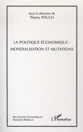 La politique économique : mondialisation et mutations