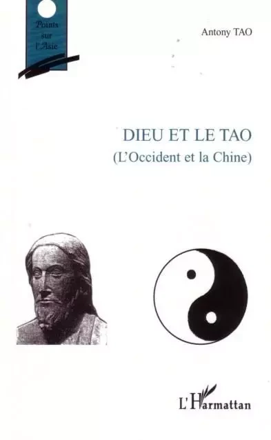 Dieu et le Tao - Antony Tao - Editions L'Harmattan