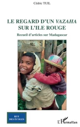 Le regard d'un vazaha sur l'île rouge