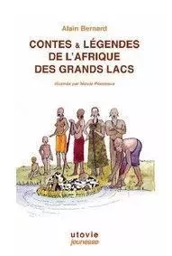 Contes et legendes de l'afrique des grands lacs - Alain Bernard - Utovie