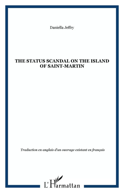 The status scandal on the island of Saint-Martin - Daniella Jeffry - Editions L'Harmattan