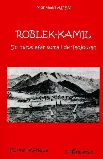 Roblek-Kamil - Mohamed Aden - Editions L'Harmattan