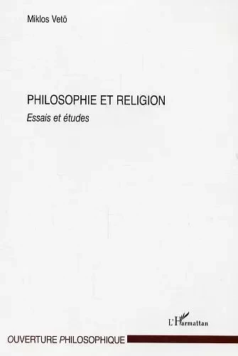 Philosophie et religion - Miklos Veto - Editions L'Harmattan