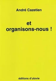 Et organisons-nous !