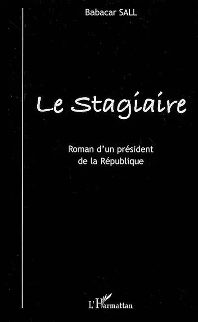 Le stagiaire - Babacar Sall - Editions L'Harmattan