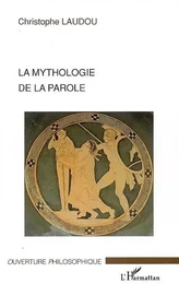 La mythologie de la parole