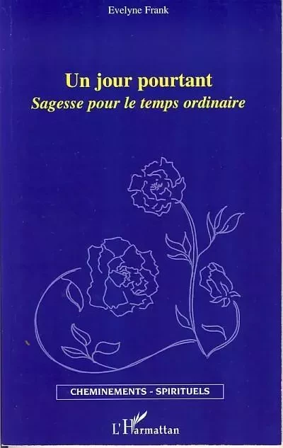 Un jour pourtant - Evelyne Frank - Editions L'Harmattan