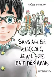 Sans aller à l'école, je me suis fait des amis - Intégrale