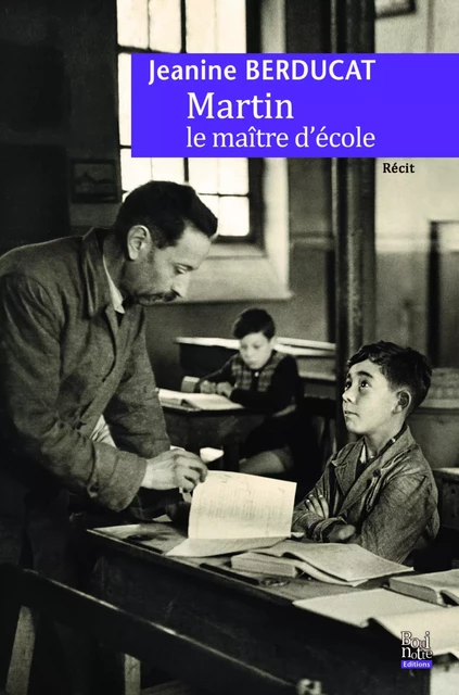 Martin le maître d'ecole - Berducat Jeanine - BOUINOTTE